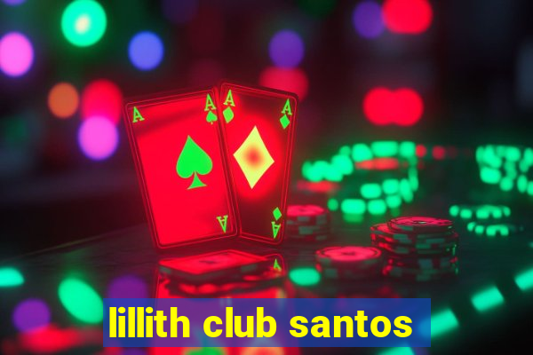 lillith club santos